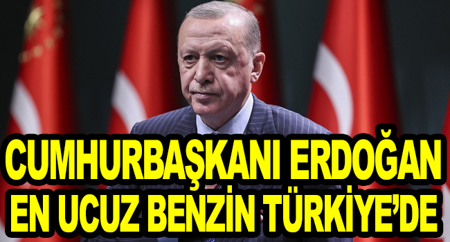 Erdoğan: Avrupa'nın en ucuz benzin ve motorini Türkiye'de, Aşı Diğer ülkeler gibi bizde de ücretsiz!