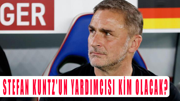 Türk Milli Takımının Teknik Direktörü Stefan Kuntz'un yardımcısı kim olacak?