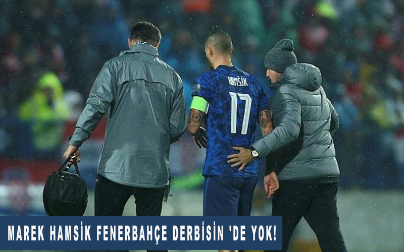 Trabzonspor'dan flaş Marek Hamsik açıklaması Fenerbahçe derbisin 'de yok!