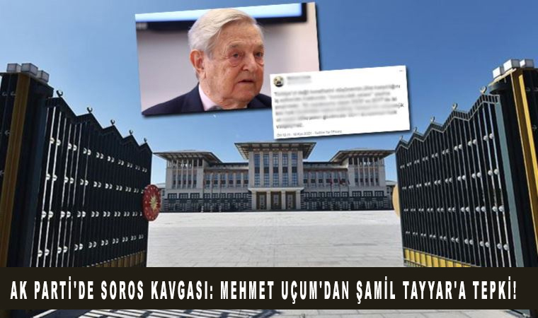 Ak Parti'de Soros Kavgası: Mehmet Uçum'dan Şamil Tayyar'a tepki!