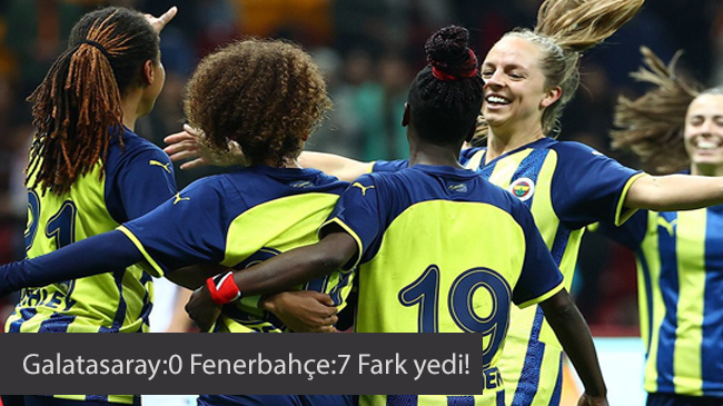 Galatasaray:0 Fenerbahçe:7