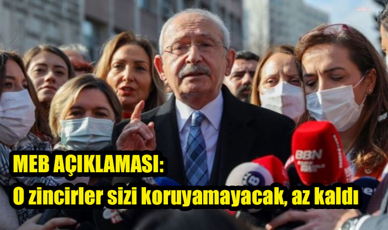 MEB'e alınmayan Kılıçdaroğlu'ndan yeni açıklama: O zincirler sizi koruyamayacak, az kaldı