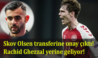 Skov Olsen transferine onay çıktı! Rachid Ghezzal yerine geliyor!