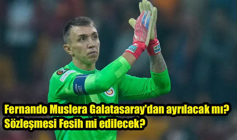 Fernando Muslera Galatasaray'dan ayrılacak mı? Sözleşmesi Fesih mi edilecek?
