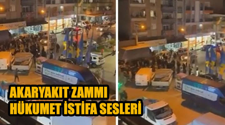 AKARYAKIT ZAMMI HÜKUMET İSTİFA SESLERİ