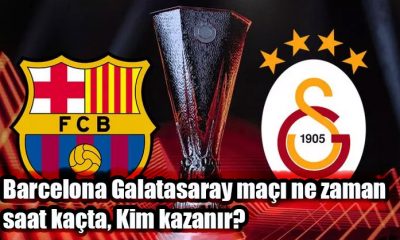 Barcelona Galatasaray maçı ne zaman saat kaçta, Kim kazanır?