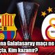 Barcelona Galatasaray maçı ne zaman saat kaçta, Kim kazanır?