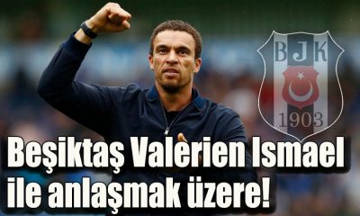 Beşiktaş Valerien Ismael ile anlaşmak üzere!