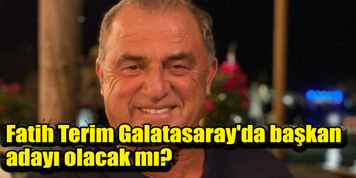 Fatih Terim Galatasaray'da başkan adayı olacak mı?