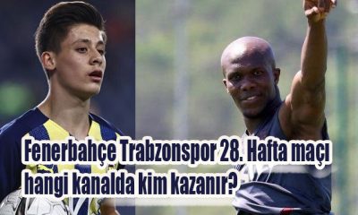 2022 Fenerbahçe Trabzonspor 28. Hafta maçı hangi kanalda kim kazanır?