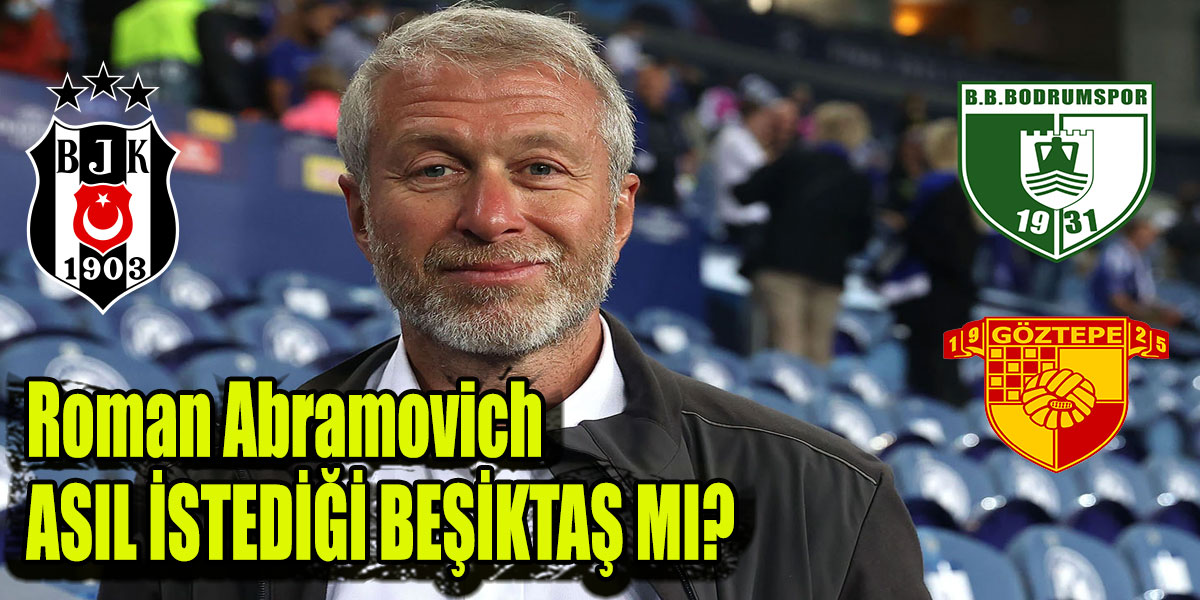 Roman Abramovich Bodrumspor ve Göztepe'yi satın almak istediği iddia edildi!