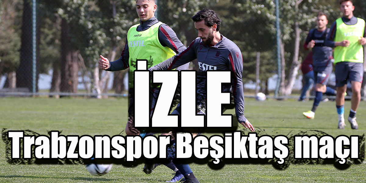 Selçuk Sports Trabzonspor Beşiktaş maçı izle! Ücretsiz Taraftarium24 bet kaçak canlı maç izle