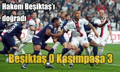 Beşiktaş 0 Kasımpaşa 3 Hakem Yasin Kol Maçta Kırmızı Kartı vermedi!