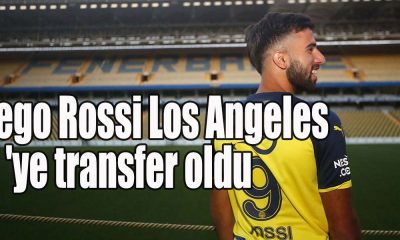 Fenerbahçeli oyuncu Diego Rossi Los Angeles FC 'ye transfer oldu!