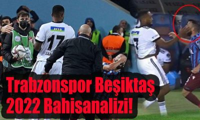 Trabzonspor Beşiktaş 2022 Bahisanalizi!