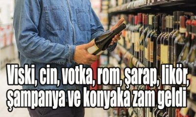 Viski, cin, votka, rom, şarap, likör, şampanya ve konyaka zam geldi