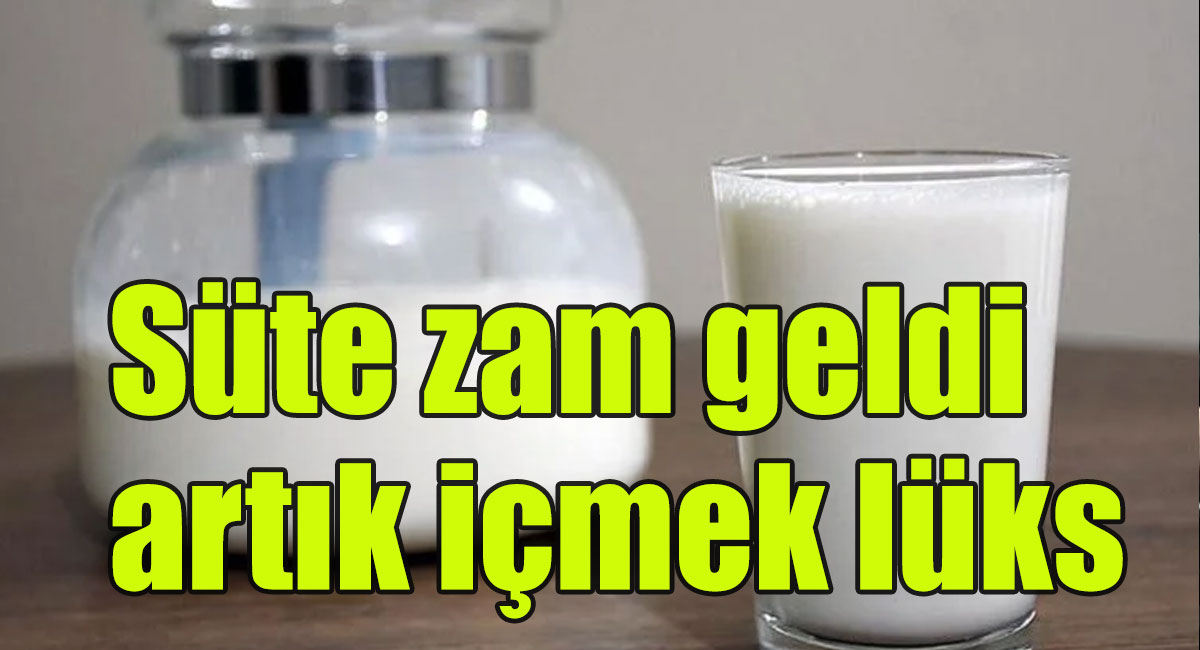 Süte bir zam daha geldi " Ak Parti ve MHP Zamları Durduramıyor "