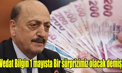 Vedat Bilgin 1 mayısta Bir sürprizimiz olacak demişti