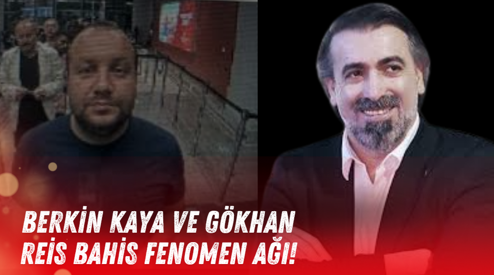Berkin Kaya ve Gökhan Reis Bahis fenomen ağı!
