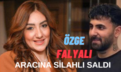 Özge Falyalı'nın aracına saldırı